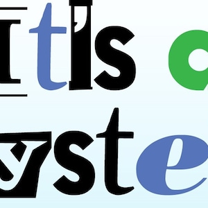 May include: A colorful graphic design with the text "It is a Mystery" in different colors and fonts. The word "Mystery" is in bold, black, and white letters.