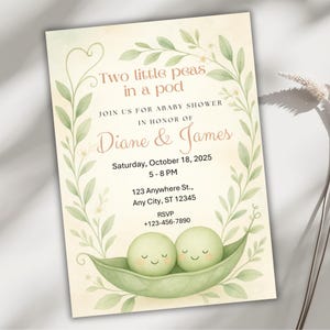 May include: A baby shower invitation with a watercolor design. The text reads "Two little peas in a pod" above the names "Diane & James." The invitation includes the date, time, and location. Two smiling peas are in a pod.