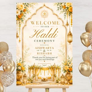 May include: A vertical welcome sign for a Haldi ceremony featuring gold text, an Om symbol, and floral accents. The sign reads: Welcome to our Haldi Ceremony, honoring Aishwarya & Rishabh, thank you for being part of our joy and blessings.