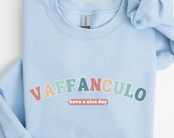 Vaffanculo Italian Sweatshirt Funny Italian Shirt Italian Sayings Italy Sweatshirt Italian Gifts Preppy Clothes Soft Girl Aesthetic Clothes