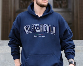 Vaffanculo Hoodie Italian Sayings Offensive Shirts Italian Pride Shirt Italy Sweatshirt Italian Gifts Sarcastic Shirts Silly Shirt