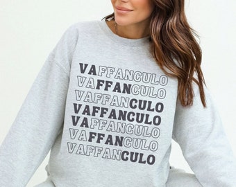 Vaffanculo Italian Sweatshirt Funny Italian Shirt Italian Sayings Italy Sweatshirt Italian Gifts Offensive Shirt Italian Pride Shirt