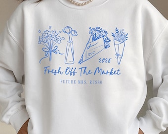 Personalized Fresh Off The Market Engagement Sweatshirt Future Mrs Shirt Engagement Gifts Funny Bride Shirt Fiance Sweatshirt Floral Shirt