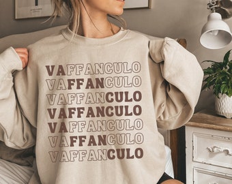 Vaffanculo Italian Sweatshirt Funny Italian Shirt Italian Sayings Italy Sweatshirt Italian Gifts Offensive Shirt Italian Pride Shirt