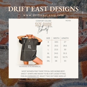 May include: Image of a size guide for a t-shirt, with measurements in inches. The model is wearing an XL. The text on the image says "DRIFT EAST DESIGNS" and "www.drifteast.etsy.com".