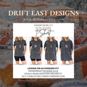 May include: Size guide for a Comfort Colors 1717 t-shirt, with sizes S, M, L, and XL. The model is 5'8" and usually wears size M for a relaxed fit. The text "DRIFT EAST DESIGNS" and website address are at the top.