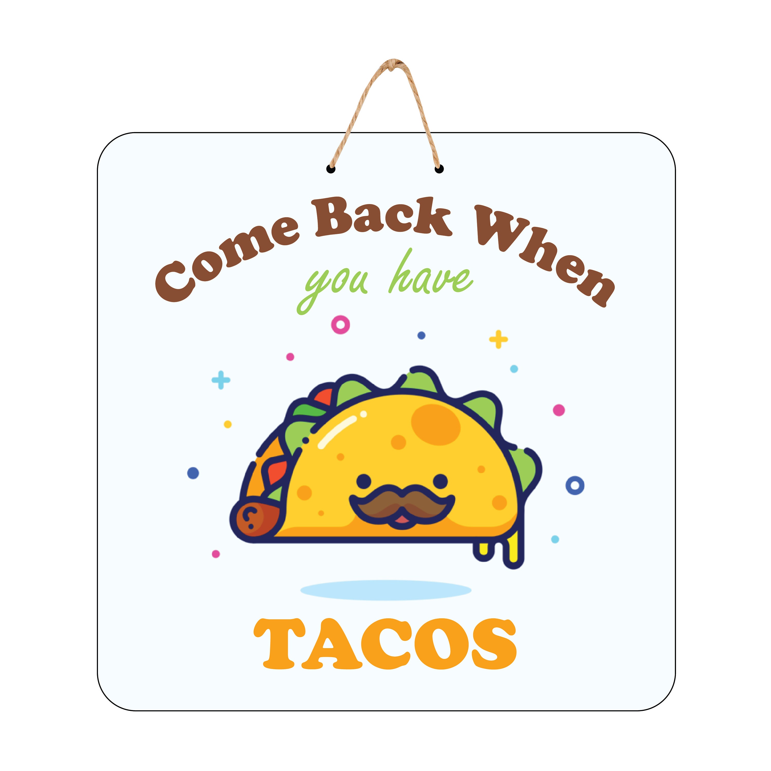 Come Back When You Have Tacos Door Hanger Etsy UK
