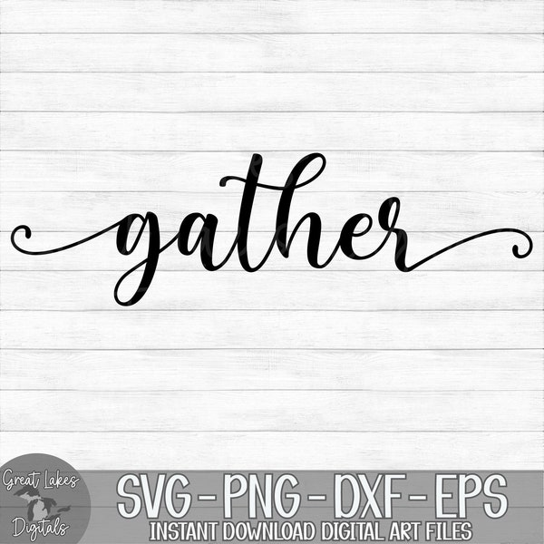 Gather - Instant Digital Download - svg, png, dxf, and eps files included! Autumn, Fall, Thanksgiving, Dining Room Decor