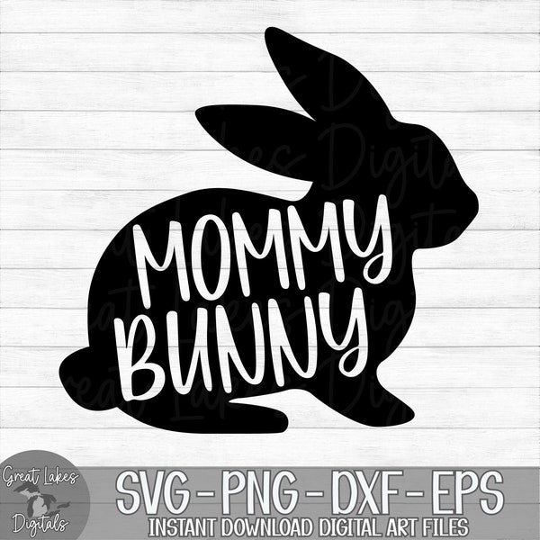 Mommy Bunny - Instant Digital Download - svg, png, dxf, and eps files included! Easter Bunny, Rabbit, Bunny Family
