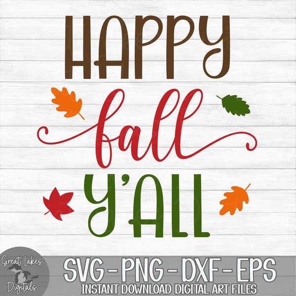 Happy Fall Y'all  - Instant Digital Download - svg, png, dxf, and eps files included! Autumn, Love fall