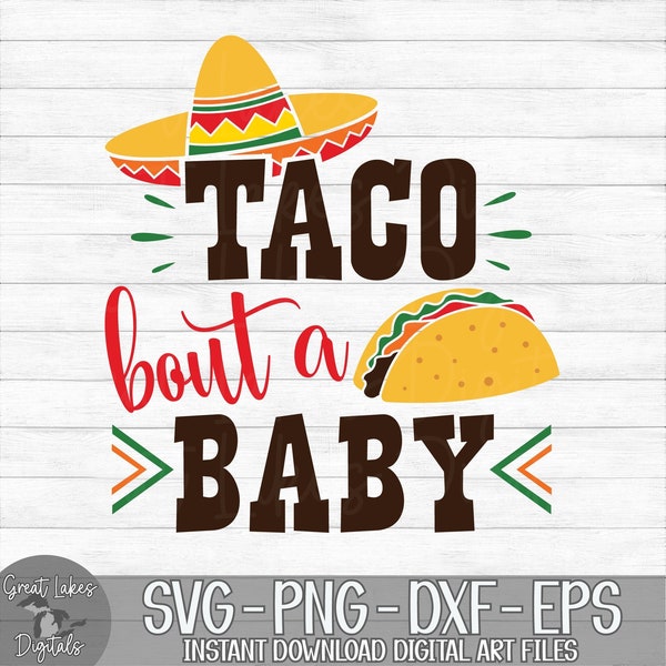 Taco Bout A Baby - Instant Digital Download - svg, png, dxf, and eps files included! Maternity, Pregnancy Reveal, Announcement