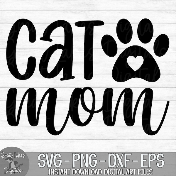 Cat Mom - Instant Digital Download - svg, png, dxf, and eps files included!