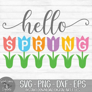 Hello Spring - Instant Digital Download - svg, png, dxf, and eps files included! Welcome Spring, Flowers, Tulips
