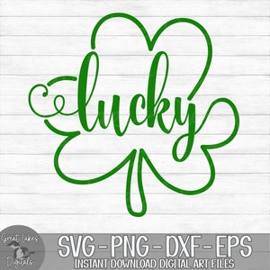 Lucky - Instant Digital Download - svg, png, dxf, and eps files included! Saint Patrick&#39;s Day, St. Patty&#39;s Day, Shamrock, Clover