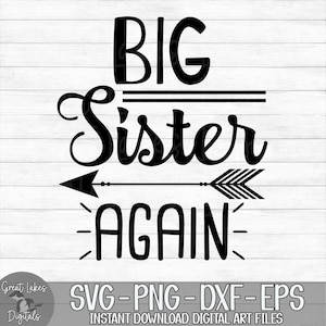 May include: Black and white graphic design with an arrow pointing to the right. The text reads "BIG Sister AGAIN".