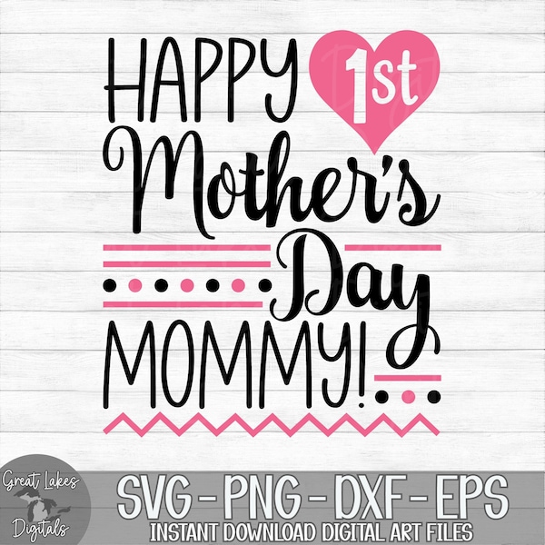 Happy 1st Mother's Day Mommy - Instant Digital Download - svg, png, dxf, and eps files included! Girl, Pink & Black