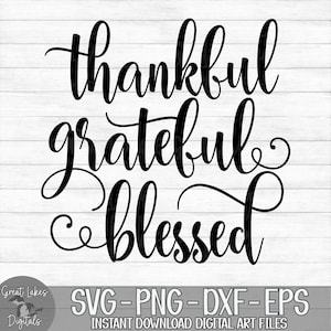 Thankful Grateful Blessed - Thanksgiving - Instant Digital Download - svg, png, dxf, and eps files included!