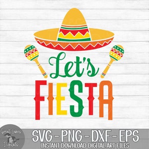 Let's Fiesta - Cinco De Mayo, Sombrero, Maracas - Instant Digital Download - svg, png, dxf, and eps files included!