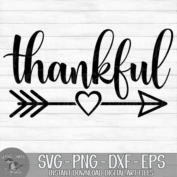 Thankful - Instant Digital Download - svg, png, dxf, and eps files included! Thanksgiving, Arrow, Heart