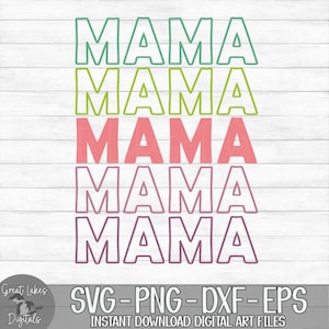 Mama - Instant Digital Download - svg, png, dxf, and eps files included! Gift for Mom, Mother&#39;s Day Gift