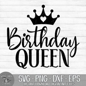 Birthday Queen - Instant Digital Download - svg, png, dxf, and eps files included! Birthday, Girl, Women's Birthday, Crown