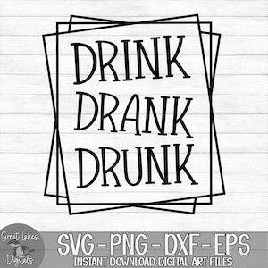 Drink Drank Drunk - Instant Digital Download - svg, png, dxf, and eps files included! Funny, Beer Bottle