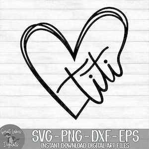 Titi Heart - Instant Digital Download - svg, png, dxf, and eps files included! Gift Idea, Hand Drawn Heart, Spanish, Aunt