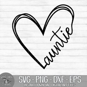 Auntie Heart - Instant Digital Download - svg, png, dxf, and eps files included! Gift Idea, Hand Drawn Heart