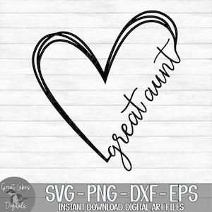 Great Aunt Heart - Instant Digital Download - svg, png, dxf, and eps files included! Gift Idea, Hand Drawn Heart