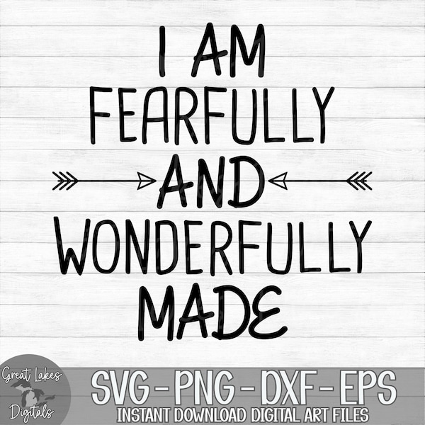 I Am Fearfully And Wonderfully Made - Instant Digital Download - svg, png, dxf, and eps files included!