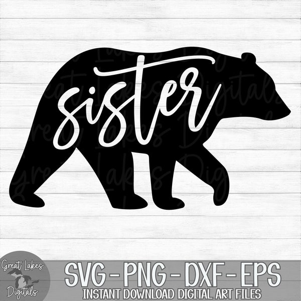 Sister Bear - Instant Digital Download - svg, png, dxf, and eps files included!