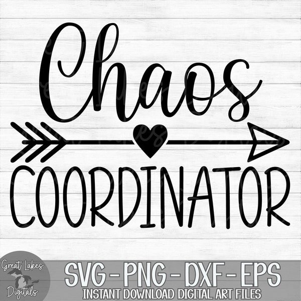 Chaos Coordinator - Instant Digital Download - svg, png, dxf, and eps files included! Gift Idea, Mother's Day, Mom Life