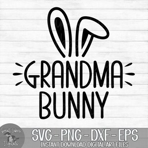 Grandma Bunny - Instant Digital Download - svg, png, dxf, and eps files included! Easter Bunny, Rabbit, Bunny Family