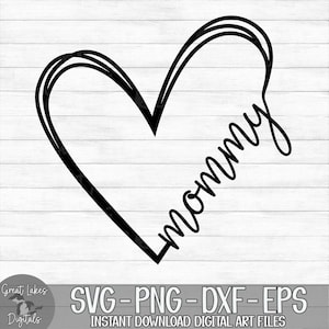 Mommy Heart - Instant Digital Download - svg, png, dxf, and eps files included! Gift Idea, Mother&#39;s Day, Hand Drawn Heart
