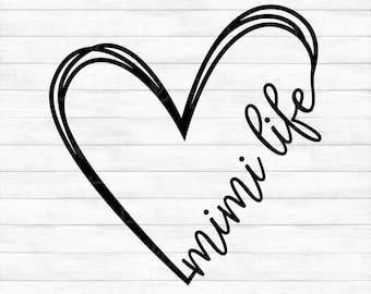 Mimi Life Heart - Instant Digital Download - svg, png, dxf, and eps files included! Gift Idea, Mother's Day