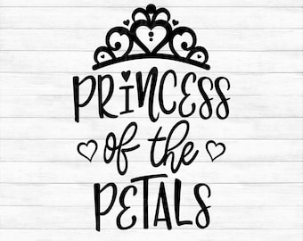 Princess of the Petals - Wedding, Flower Girl - Instant Digital Download - svg, png, dxf, and eps files included!