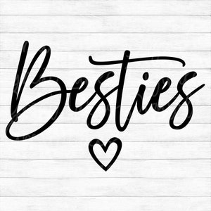 Besties - Instant Digital Download - svg, png, dxf, and eps files included!