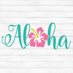 Aloha - Instant Digital Download - svg, png, dxf, and eps files included! Hawaii, Hibiscus Flower, Tropical, Vacation
