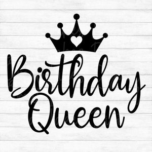 Birthday Queen - Instant Digital Download - svg, png, dxf, and eps files included! Birthday Girl, Women&#39;s Birthday, Crown