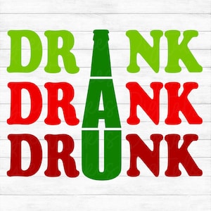 Drink Drank Drunk - Instant Digital Download - svg, png, dxf, and eps files included! Funny, Beer Bottle, Christmas