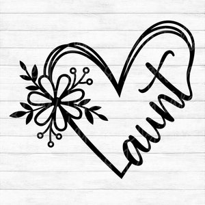 Aunt Flower Heart - Instant Digital Download - svg, png, dxf, and eps files included! Gift Idea, Floral