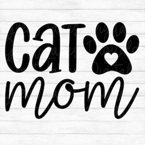 Cat Mom - Instant Digital Download - svg, png, dxf, and eps files included!
