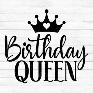 Birthday Queen - Instant Digital Download - svg, png, dxf, and eps files included! Birthday, Girl, Women&#39;s Birthday, Crown