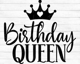 Birthday Queen - Instant Digital Download - svg, png, dxf, and eps files included! Birthday, Girl, Women&#39;s Birthday, Crown
