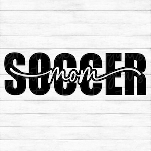 Soccer Mom  - Instant Digital Download - svg, png, dxf, and eps files included!