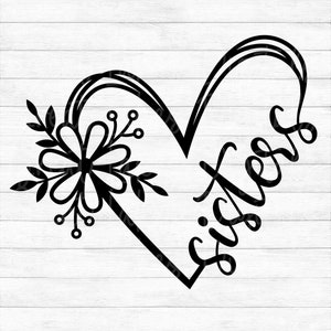 Sisters Flower Heart - Instant Digital Download - svg, png, dxf, and eps files included! Gift Idea, Floral
