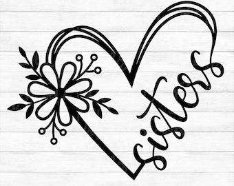 Sisters Flower Heart - Instant Digital Download - svg, png, dxf, and eps files included! Gift Idea, Floral