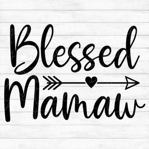 Blessed Mamaw - Instant Digital Download - svg, png, dxf, and eps files included!