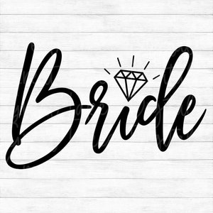 Bride - Instant Digital Download - svg, png, dxf, and eps files included! Wedding, Diamond Ring, Bridal Party, Bachelorette