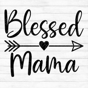 Blessed Mama - Instant Digital Download - svg, png, dxf, and eps files included! Gift Idea, Mother&#39;s Day